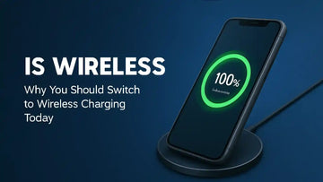 The Future is Wireless: Why You Should Switch to Wireless Charging Today